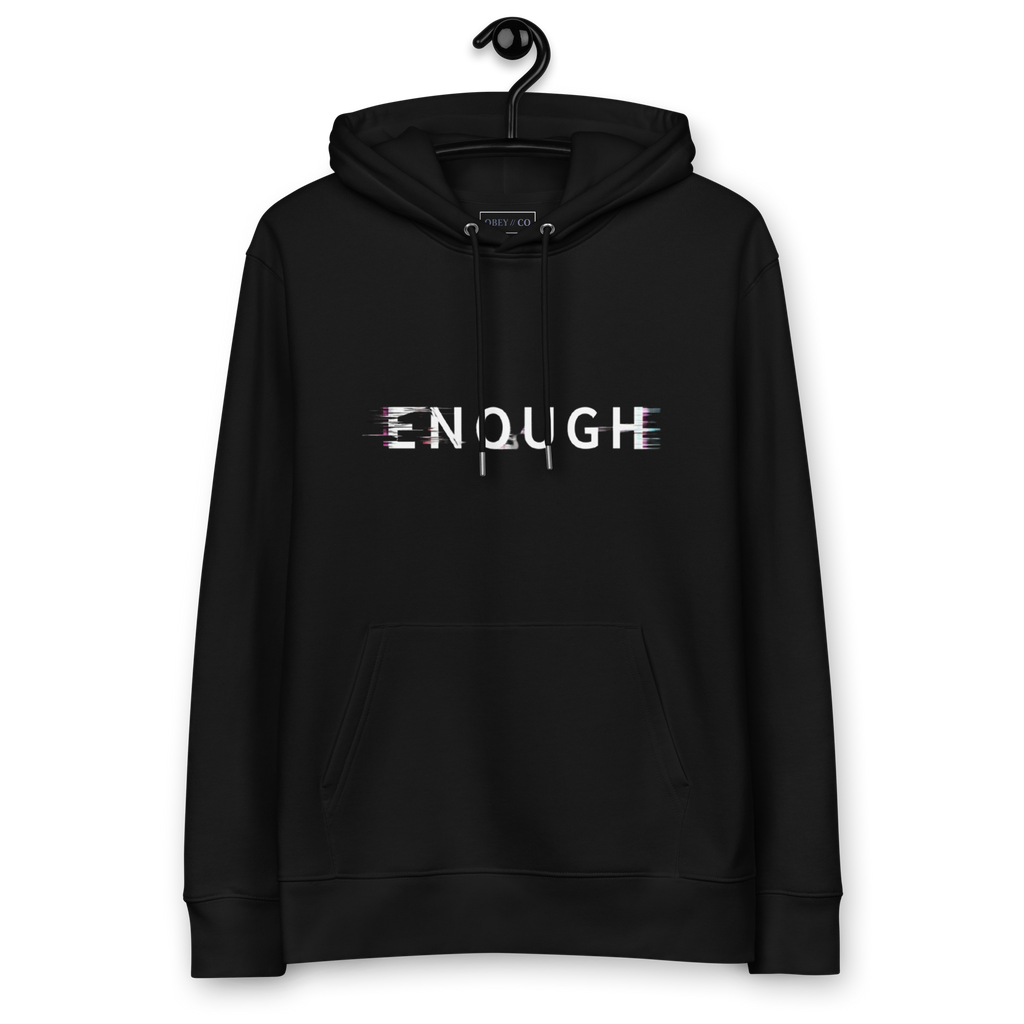 ENOUGH – Organic Cotton Hoodie