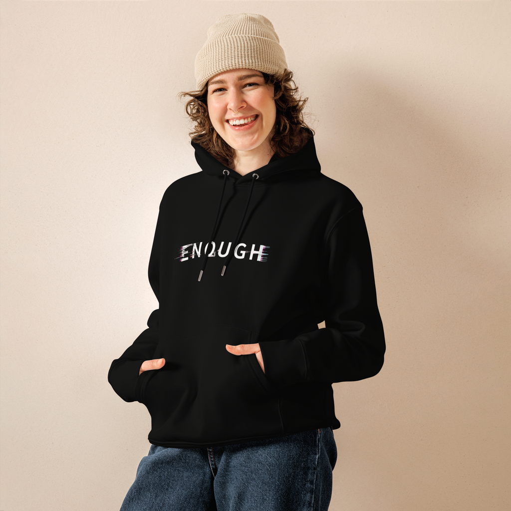 ENOUGH – Organic Cotton Hoodie