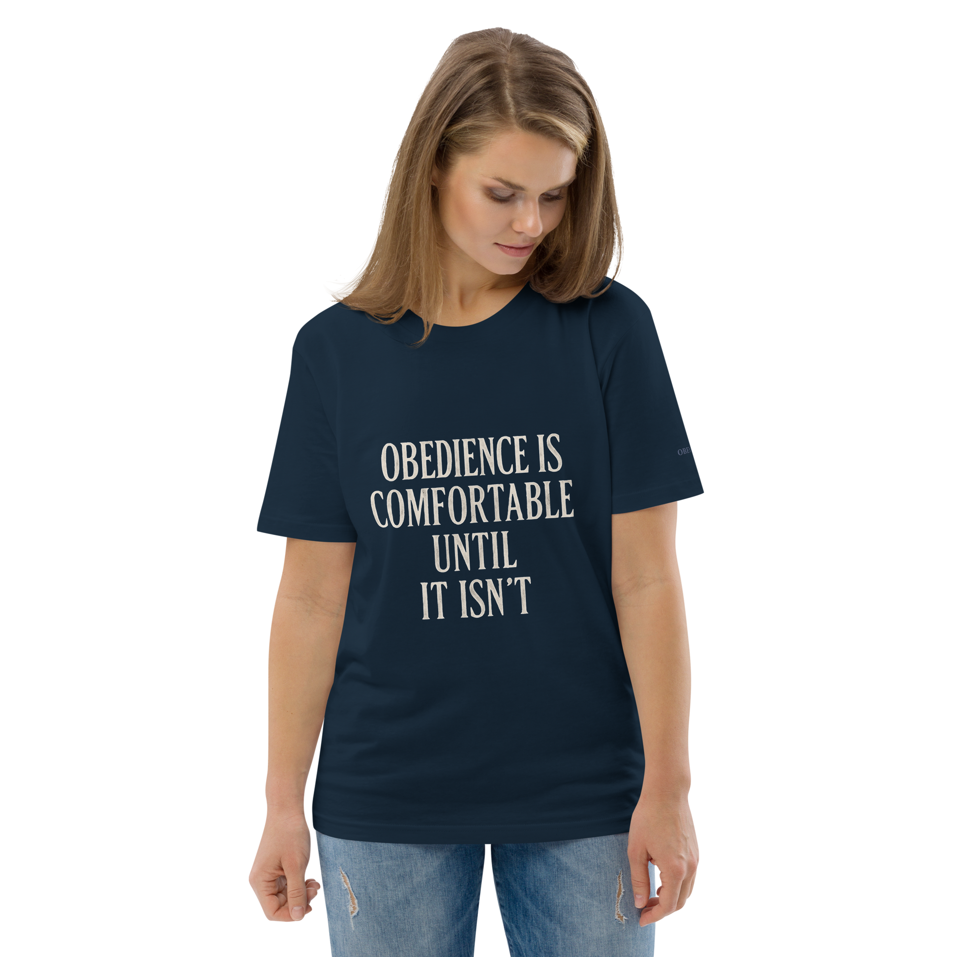 Obedience Is Comfortable Organic Cotton Unisex T-Shirt