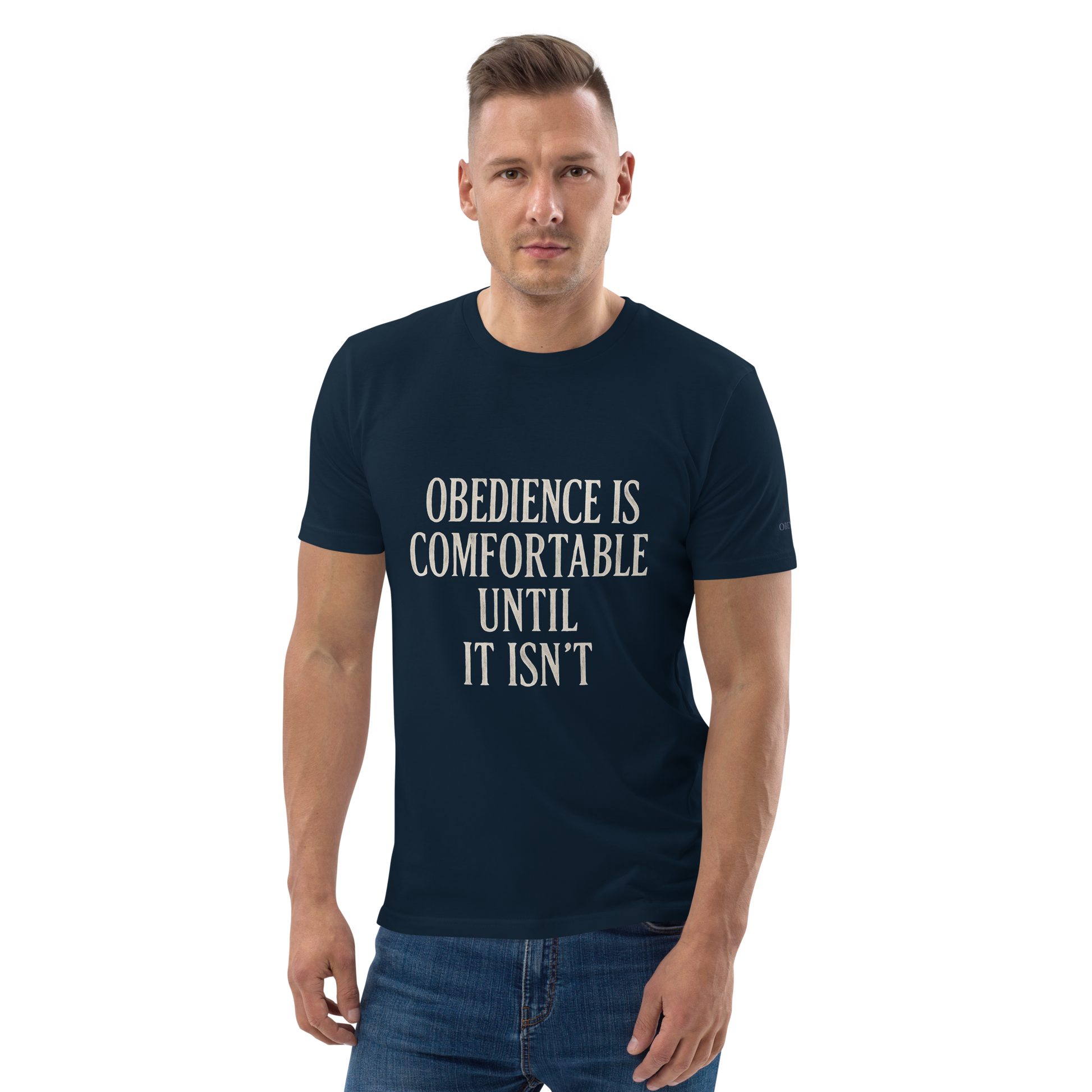 Obedience Is Comfortable Organic Cotton Unisex T-Shirt