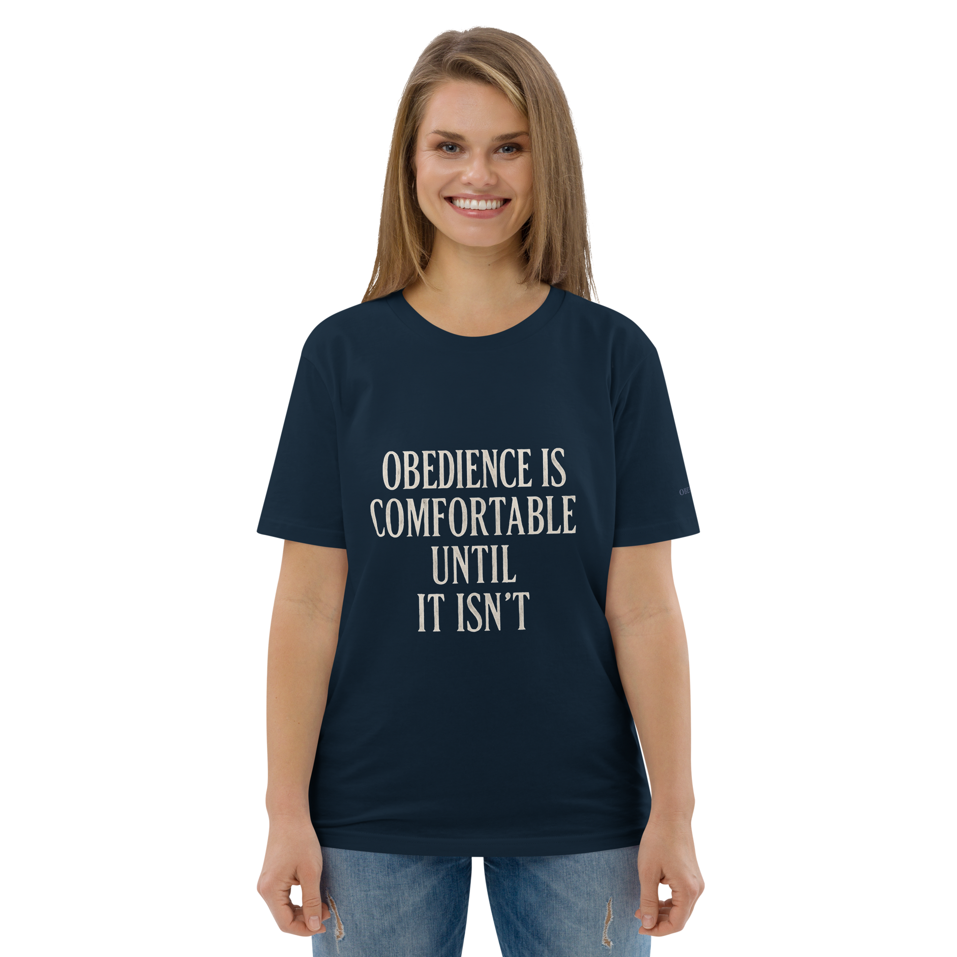 Obedience Is Comfortable Organic Cotton Unisex T-Shirt